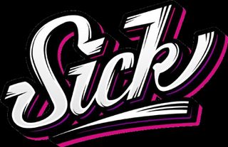 Sick!
