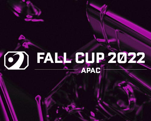 Fall Cup APAC 2022